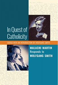 Baixar In Quest of Catholicity: Malachi Martin Responds to Wolfgang Smith (English Edition) pdf, epub, eBook