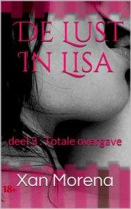 Baixar Totale Overgave (Erotica: De Lust In Lisa Book 3) (Dutch Edition) pdf, epub, eBook