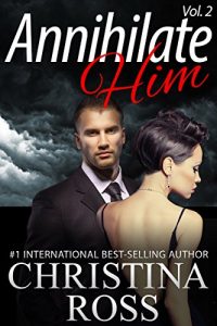 Baixar Annihilate Him, Volume 2 (The Annihilate Me/Unleash Me series) (Annihilate Me 2) (English Edition) pdf, epub, eBook