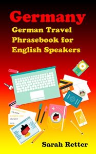 Baixar GERMANY: GERMAN TRAVEL PHRASEBOOK FOR ENGLISH SPEAKERS: The most needed phrases to get around when traveling in Germany (English Edition) pdf, epub, eBook