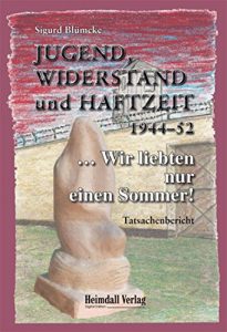 Baixar Jugend, Widerstand und Haftzeit 1944-52: … Wir liebten nur einen Sommer! (German Edition) pdf, epub, eBook
