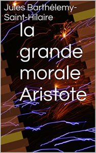 Baixar la grande morale Aristote (French Edition) pdf, epub, eBook
