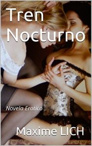 Baixar Tren Nocturno: Novela Erotico (Spanish Edition) pdf, epub, eBook