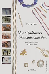 Baixar Die Gablonzer Kunsthandwerker: Familienschicksale im Kreis Gotha (German Edition) pdf, epub, eBook