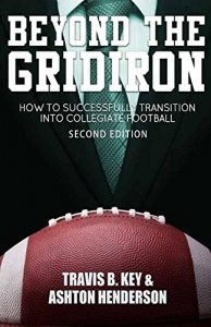 Baixar Beyond The Gridiron: How to successfully transition into collegiate football (English Edition) pdf, epub, eBook