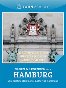 Baixar Sagen und Legenden aus Hamburg: Hamburger Sagen und Legenden (Stadtsagen 13) (German Edition) pdf, epub, eBook