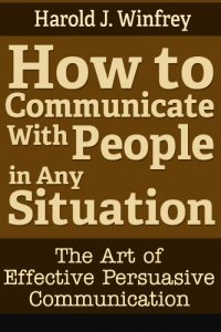 Baixar How to Communicate With People in Any Situation: The Art of Effective Persuasive Communication (English Edition) pdf, epub, eBook