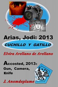Baixar Arias, Jodi: 2013 – Cuchillo y gatillo (Jodi Arias) (Spanish Edition) pdf, epub, eBook