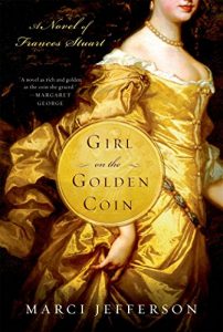 Baixar Girl on the Golden Coin: A Novel of Frances Stuart pdf, epub, eBook