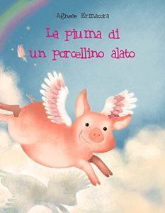 Baixar La piuma di un porcellino alato. pdf, epub, eBook