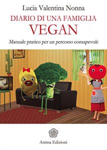 Baixar Diario di una famiglia vegan: Manuale pratico per un percorso consapevole pdf, epub, eBook