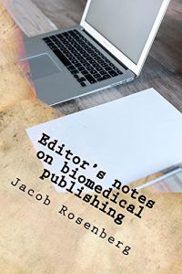 Baixar Editor’s notes on biomedical publishing (Ultimate Researcher’s Guide Book 2) (English Edition) pdf, epub, eBook