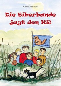 Baixar Die Biberbande jagt den KR (German Edition) pdf, epub, eBook