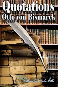 Baixar Quotations by Otto von Bismarck (English Edition) pdf, epub, eBook