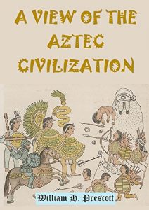 Baixar A View of the Aztec Civilization (1843) (English Edition) pdf, epub, eBook