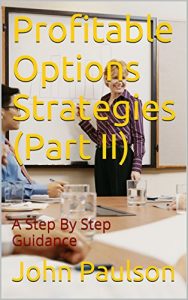 Baixar Profitable Options Strategies (Part II): A Step By Step Guidance (English Edition) pdf, epub, eBook