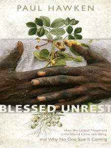 Baixar Blessed Unrest: How the Largest Social Movement in History Is Restoring Grace, Justice, and Beau ty to the World pdf, epub, eBook