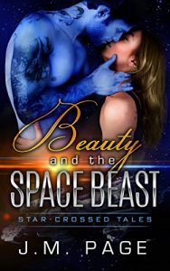 Baixar Beauty and the Space Beast: A Space Age Fairy Tale (Star-Crossed Tales) (English Edition) pdf, epub, eBook