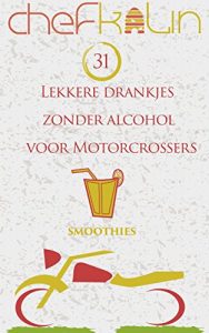 Baixar 31 Lekkere drankjes zonder alcohol voor motorcrossers (Dutch Edition) pdf, epub, eBook