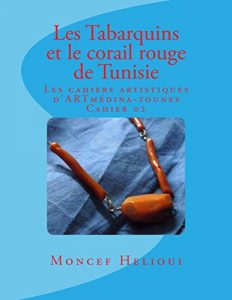Baixar Les Tabarquins et le corail rouge de Tunisie (Cahiers artistiques d’ARTmedina-tounes t. 2) (French Edition) pdf, epub, eBook