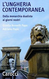 Baixar L’Ungheria contemporanea: Dalla monarchia dualista ai giorni nostri (Quality paperbacks) pdf, epub, eBook