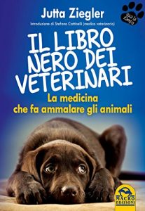 Baixar il libro nero dei veterinari: La Medicina che fa Ammalare gli Animali pdf, epub, eBook
