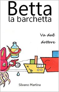 Baixar Betta la barchetta va dal dottore (Libro illustrato per bambini) (Italian Edition) pdf, epub, eBook