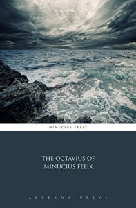 Baixar The Octavius of Minucius Felix (Illustrated) (English Edition) pdf, epub, eBook