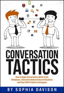 Baixar Conversation Tactics: Overcome Challenging Social Situations with these Easy to Apply Dialogue Techniques and Strategies (English Edition) pdf, epub, eBook