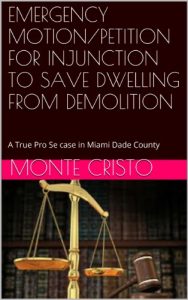 Baixar EMERGENCY MOTION/PETITION FOR INJUNCTION TO SAVE DWELLING FROM DEMOLITION: A True Pro Se case in Miami Dade County (English Edition) pdf, epub, eBook