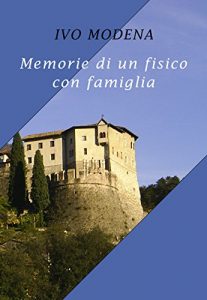 Baixar Memorie di un fisico con famiglia (Italian Edition) pdf, epub, eBook