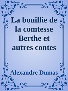 Baixar La bouillie de la comtesse Berthe et autres contes (French Edition) pdf, epub, eBook