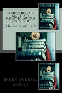 Baixar Barry Surreal’s Best Least funny hilarious jokes EVER (English Edition) pdf, epub, eBook