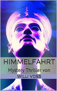 Baixar HIMMELFAHRT: Mystery Thriller von (German Edition) pdf, epub, eBook