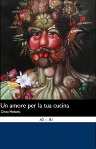 Baixar Italian Easy Reader: Amore per la tua Cucina (Italian Edition) pdf, epub, eBook