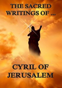 Baixar The Sacred Writings of Cyril of Jerusalem (English Edition) pdf, epub, eBook