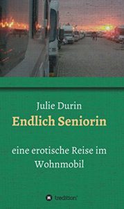 Baixar Endlich Seniorin: eine erotische Reise im Wohnmobil (German Edition) pdf, epub, eBook