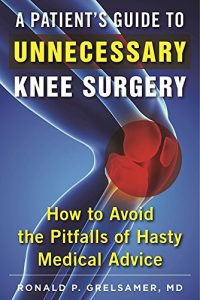 Baixar A Patient’s Guide to Unnecessary Knee Surgery: How to Avoid the Pitfalls of Hasty Medical Advice pdf, epub, eBook