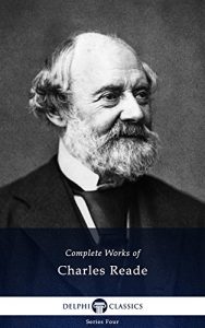 Baixar Delphi Complete Works of Charles Reade (Illustrated) (Series Four Book 17) (English Edition) pdf, epub, eBook