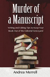 Baixar Murder of a Manuscript – Writing and Editing Tips to Keep Your Book Out of the Editorial Graveyard (Writing With Excellence) (English Edition) pdf, epub, eBook