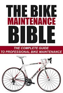 Baixar Road Bike Maintenance: The Complete Guide To Professional Road Bike Maintenance (Bike Maintenance, Bike, Maintenance, Road Bike) (English Edition) pdf, epub, eBook