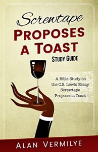 Baixar Screwtape Proposes a Toast Study Guide: A Bible Study on the C.S. Lewis Essay Screwtape Proposes a Toast (The Screwtape Letters) (English Edition) pdf, epub, eBook