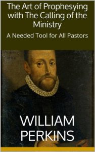 Baixar The Art of Prophesying with The Calling of the Ministry: A Needed Tool for All Pastors (English Edition) pdf, epub, eBook