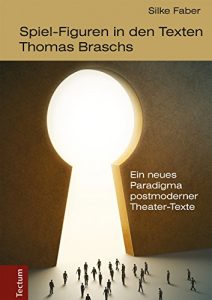 Baixar Spiel-Figuren in den Texten Thomas Braschs: Ein neues Paradigma postmoderner Theater-Texte (German Edition) pdf, epub, eBook