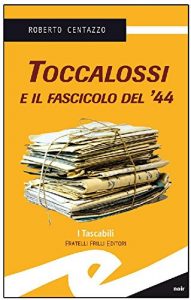 Baixar Toccalossi e il fascicolo del ’44 (Tascabili. Noir) pdf, epub, eBook