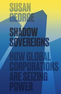 Baixar Shadow Sovereigns: How Global Corporations are Seizing Power pdf, epub, eBook