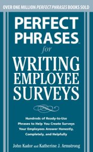 Baixar Perfect Phrases for Writing Employee Surveys: Hundreds of Ready-to-Use Phrases to Help You Create Surveys Your Employees Answer Honestly, Complete (Perfect Phrases Series) pdf, epub, eBook