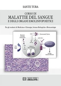 Baixar Malattie del Sangue e degli Organi Emolinfopoietici: Per gli studenti di Medicina e Chirurgia, Scienze Biologiche e Biotecnologie pdf, epub, eBook