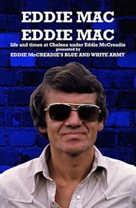 Baixar Eddie Mac Eddie Mac: Life and times at Chelsea under Eddie McCreadie (English Edition) pdf, epub, eBook