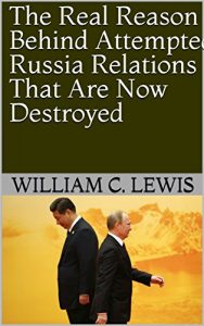 Baixar The Real Reason Behind Attempted Russia Relations That Are Now Destroyed (English Edition) pdf, epub, eBook
